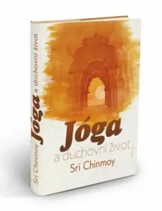 Jóga a duchovní život - Sri Chinmoy