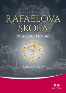Rafaelova škola: Princezna klenotů - Renata Štulcová - e-kniha