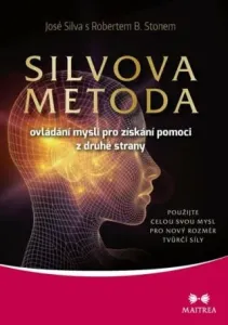 Silvova metoda - Silva José, Robert B. Stone