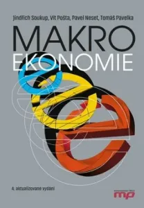 Makroekonomie - Jindřich Soukup, Vít Pošta, Tomáš Pavelka, Pavel Neset