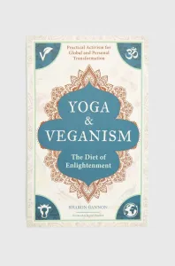 Knížka Mandala Publishing Group Yoga and Veganism, Sharon Gannon, Ingrid Newkirk