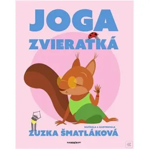 Joga zvieratká - Zuzana Šmatláková