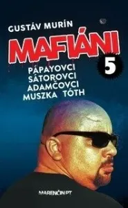 Mafiáni 5 - Gustáv Murín