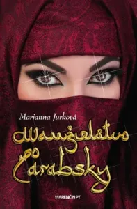 Manželstvo po arabsky - Marianna Jurková - e-kniha