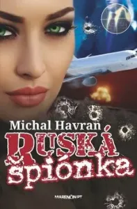 Ruská špiónka - Michal Havran st