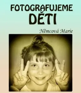 Fotografujeme děti - Marie Němcová - e-kniha