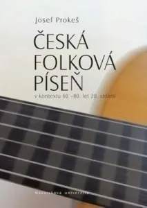 Česká folková píseň v kontextu 60.–80. let 20. století - Josef Prokeš - e-kniha