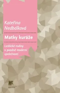 Matky kuráže - Kateřina Nedbálková - e-kniha
