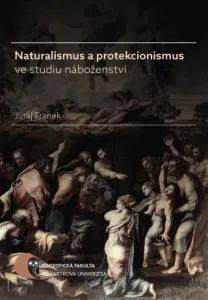 Naturalismus a protekcionismus ve studiu náboženství - Juraj Franek - e-kniha