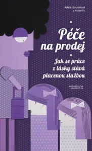 Péče na prodej - Adéla Souralová, Tereza Hronová, Matouš Jelínek, Vendula Křivá - e-kniha