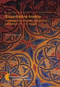 Slovosledné změny v bulharských a srbských evangelních památkách z 12. a 13. století - Elena Krejčová - e-kniha