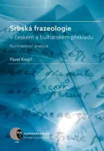 Srbská frazeologie v českém a bulharském překladu - Pavel Krejčí - e-kniha