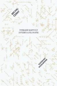 Vybrané kapitoly z fyziky a filosofie - Michal Černý - e-kniha