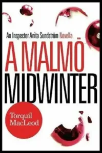 A Malm Midwinter: An Inspector Anita Sundstrm Mystery (MacLeod Torquil)(Paperback)