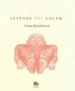 Leyenda del Golem: Legenda o Golemovi (španělsky) - Ivana Pecháčková, Petr Nikl