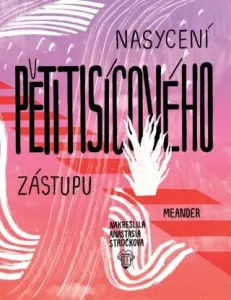 Nasycení pětitisícového zástupu - Ivana Pecháčková, Anastazia Stročkova