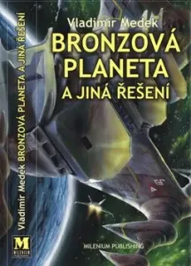 Bronzová planeta - Vladimír Medek, Martin Zhouf