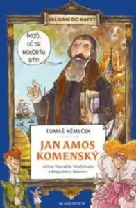 Jan Amos Komenský očima Všezvěda Všudybuda a Magického Mámení - Tomáš Chlud, Tomáš Němeček