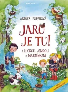 Jaro je tu s Luckou, Jendou a Martínkem - Andrea Popprová