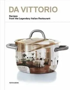 Da Vittorio: Recipes from the Legendary Italian Restaurant - Cerea Enrico, Roberto Cerea