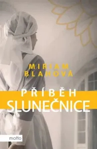 Příběh slunečnice - Miriam Blahová - e-kniha
