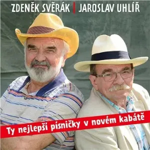 Svěrák Zdeněk, Uhlíř Jaroslav: Ty nejlepší písničky v novém kabátě - CD