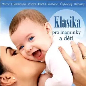 Various: Klasika pro maminky a děti - CD