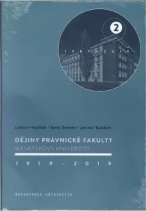 Dějiny Právnické fakulty Masarykovy univerzity 1919-2019 / 2.díl 1989-2019 - Ladislav Vojáček