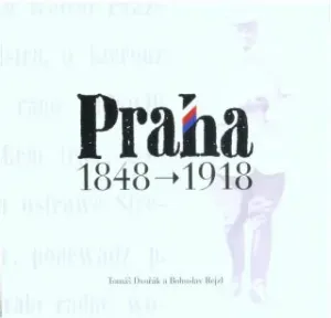 Praha 1848-1918 - Tomáš Dvořák, Rejzl Bohuslav