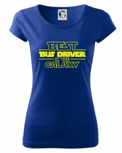 Best bus driver in galaxy - Pure dámské triko