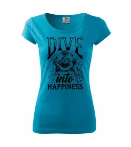 Dive into happinness - Pure dámské triko