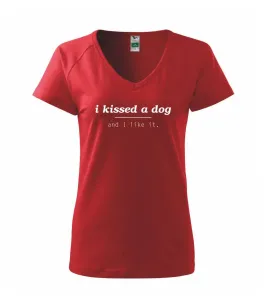 I kissed a dog and i like it - Tričko dámské Dream