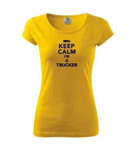 Keep calm im a trucker  - Pure dámské triko