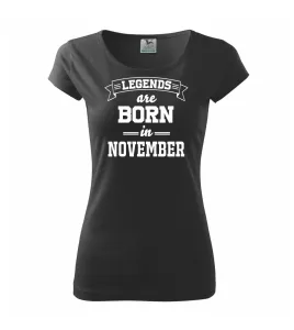 Legends are born in November - Pure dámské triko