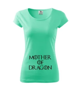 Mother of Dragon - Pure dámské triko
