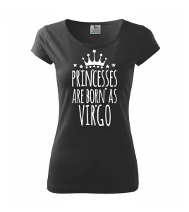 Princesses are born as Virgo - Panna - Pure dámské triko