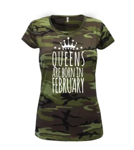 Queens are born in February - Dámské maskáčové triko