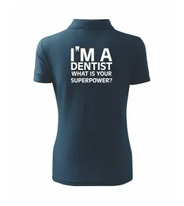 I Am A Dentist So What is Your Superpower - Polokošile dámská Pique Polo