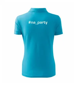 #na_party - Polokošile dámská Pique Polo