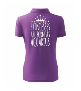Princesses are born as Aquarius - Vodnář - Polokošile dámská Pique Polo