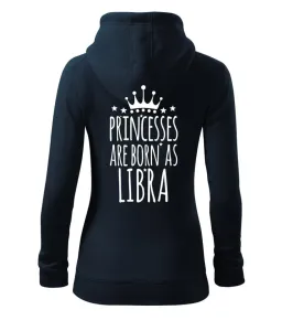 Princesses are born as Libra - Váhy - Dámská mikina trendy zippeer s kapucí