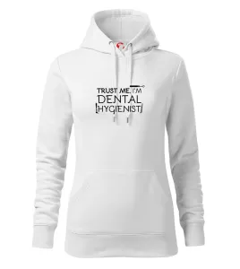 Trust me I'm dental hygienist - Mikina dámská Cape s kapucí