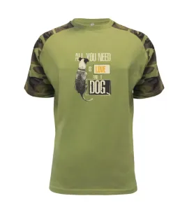 All you need is love and a Dog - Raglan Military