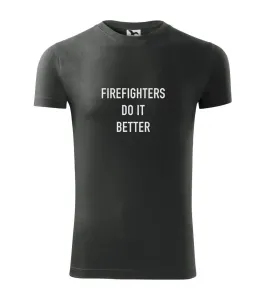 Firefighters Do It Better - Viper FIT pánské triko