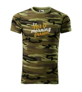 I'm not a morning person - Army CAMOUFLAGE