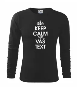 Keep calm - váš text - Triko dětské Long Sleeve