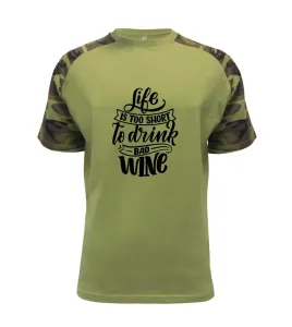Life is a short to drink bad wine psací - Raglan Military