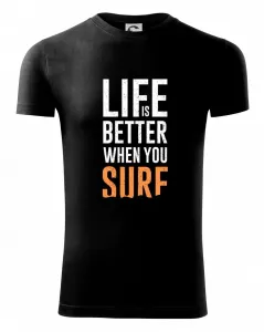 Life is better when you surf - Viper FIT pánské triko
