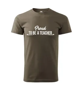 Proud to be a teacher - Triko Basic Extra velké