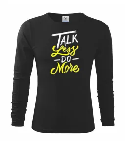 Talk Less Do More - Triko s dlouhým rukávem FIT-T long sleeve